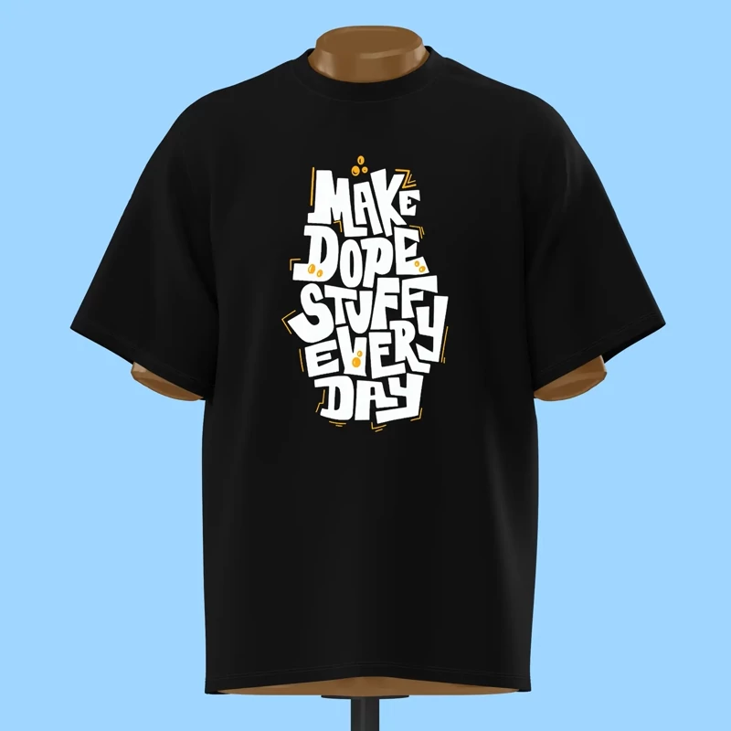 تیشرت تایپوگرافی Make Dope Stuff Every Day - کد 10875
