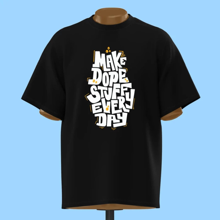تیشرت تایپوگرافی Make Dope Stuff Every Day - کد 10875
